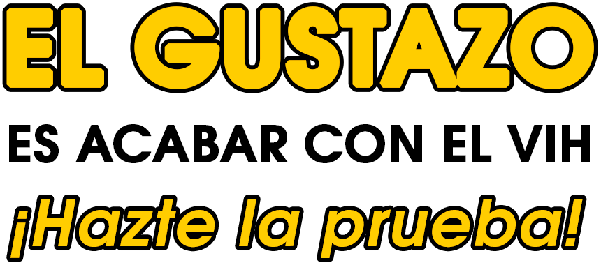 El gustazo es acabar con el VIH ¡Hazte la prueba!